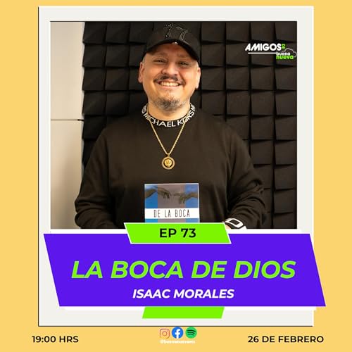 Amigos de Buena Nueva EP 73 " LA BOCA DE DIOS" con Isaac Morales