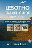 Lesotho Travel Guide 2025–2026: Discover the Kingdom in the Sky – Culture, Nature & Adventure in Southern Africa.