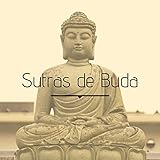  Sutras de Buda: Música de los Monjes Budistas, Cuencos Tibetanos y Sonidos de la Naturaleza