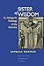 Sister of Wisdom: St. Hildegard's Theology of the Feminine