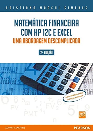 Matemática Financeira com HP 12c e Excel: Uma Abordagem Descomplicada