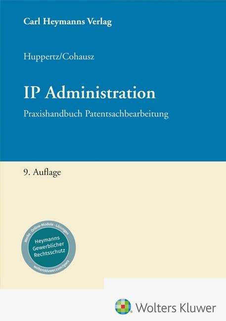IP Administration: Praxishandbuch Patentsachbearbeitung