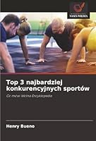 Top 3 najbardziej konkurencyjnych sportów (Polish Edition) 620879210X Book Cover