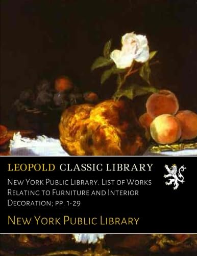 New York Public Library. List of Works Relating to Furniture and Interior Decoration; pp. 1-29