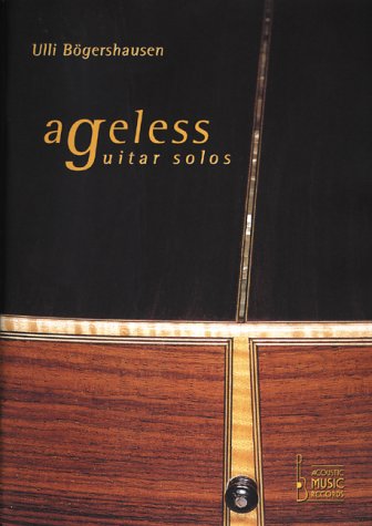 Ageless Guitar Solos: Noten und Tabulaturen zu zwölf Highlights der Fingerstyle-Gitarrenmusik