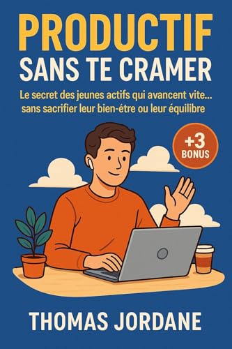 Productif sans te cramer: Les secrets des jeunes actifs qui avanc...