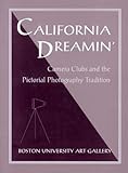 California Dreamin': Camera Clubs and the Pictorial Photography Tradition