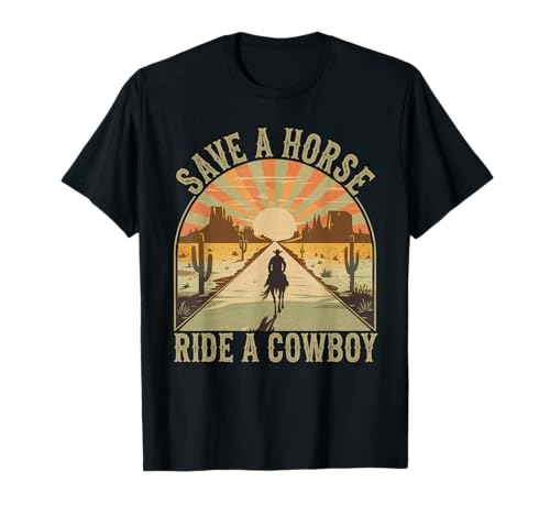 Save A Horse Ride A Cowboy Tshirt Country Outfits Horseback Camiseta