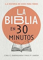 La Biblia en 30 minutos: La historia de Dios para todos 1514016303 Book Cover