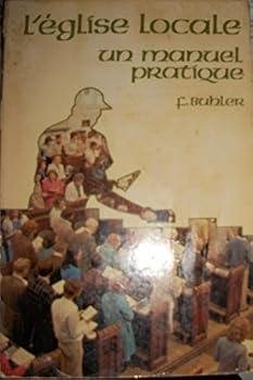 Paperback L'Église Locale: Un Manuel Pratique [French] Book