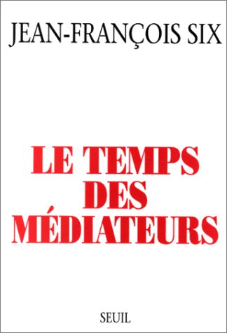 Le temps des médiateurs
