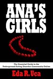  ANA\'S GIRLS: The Essential Guide to the Underground Eating Disorder Community Online