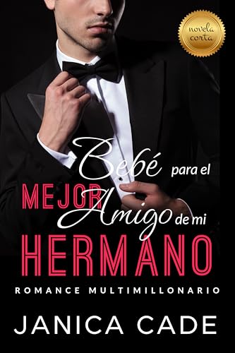 Bebé para el mejor amigo de mi hermano: Romance con diferencia de edad y embarazo (El legado de Blake nº 5)