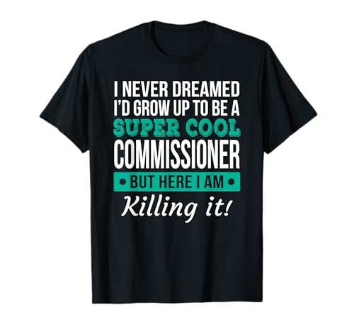 Cool Commissioner Tshirt Gift T-Shirt