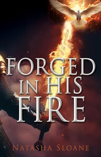 Forged in His Fire