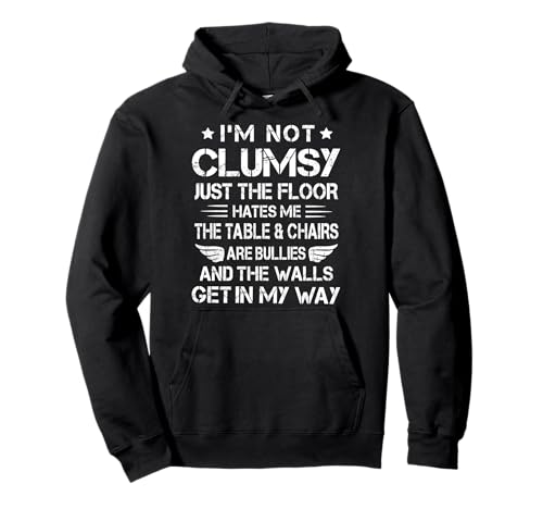 I'm Not Clumsy Funny Sayings Sarcastic Men Women Boys Girls Pullover Hoodie
