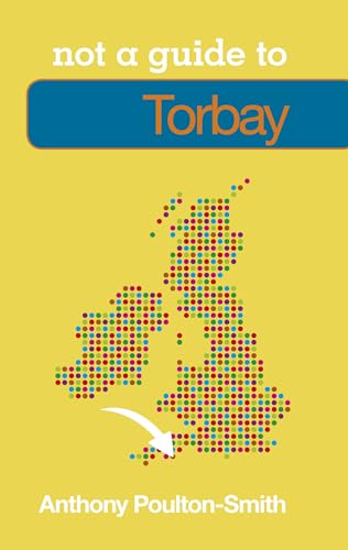 Not a Guide to: Torbay
