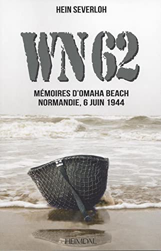 WN 62, Mémoires a Omaha Beach Normandie, 6 Juin