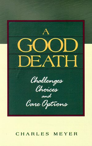 A Good Death: Challenges Choices and Care Options