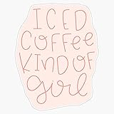 Iced Coffee Kind Of Girl Sticker Vinyl Decal Wall Laptop Window Car Bumper Sticker 5