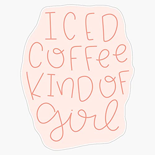Iced Coffee Kind Of Girl Sticker Vinyl Decal Wall Laptop Window Car Bumper Sticker 5