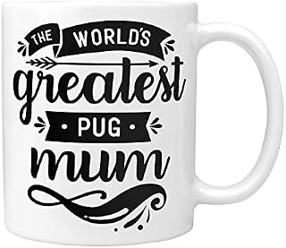 Pug Gifts: The World's Greatest Pug Mum Mug - Thoughtful Christmas, Secret Santa, Birthday or Mother's Day Pug Gift Idea!