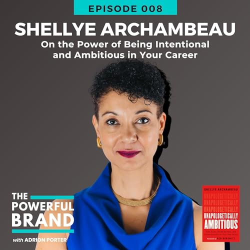 Page de couverture de 008: Shellye Archambeau on the Power of Being Intentional and Ambitious in Your Career
