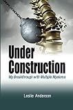 Under Construction: My Breakthrough with Multiple Myeloma