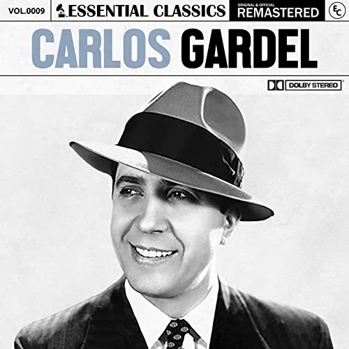 Essential Classics, Vol. 9 Carlos Gardel (Remastered 2022) de Carlos