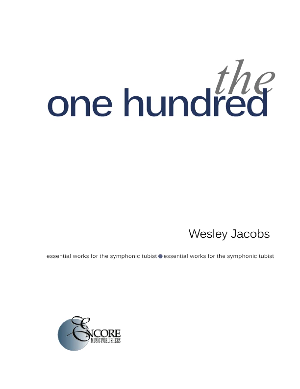The 100 Essential Works: for the Symphonic Tubist
