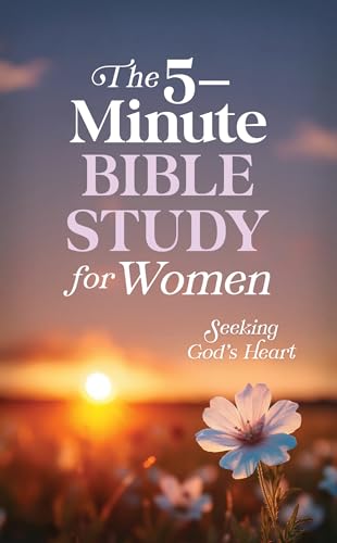 The 5-Minute Bible Study For Women: Seeking God'S Heart