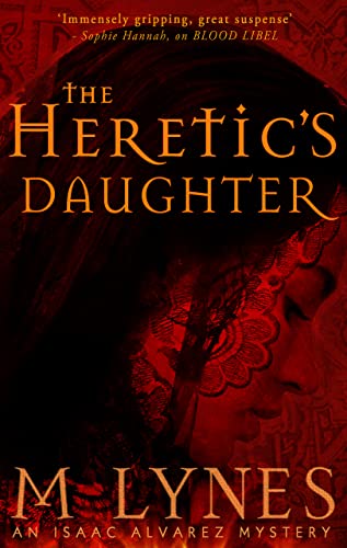 The Heretic's Daughter (Isaac Alvarez Mysteries Book 2) by [M  Lynes]