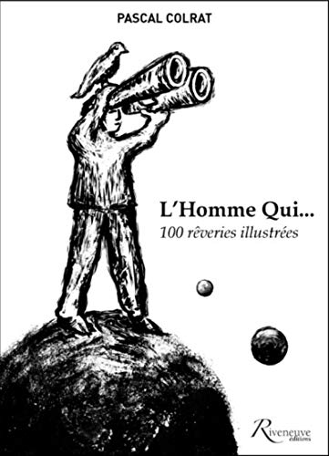 Télécharger L'homme qui... 100 rêveries illustrées PDF Ebook En Ligne