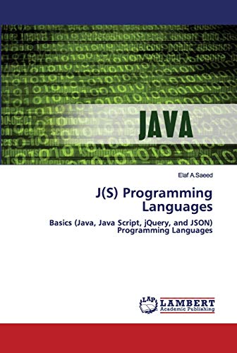 J(S) Programming Languages: Basics (Java, Java Script, jQuery, and JSON) Programming Languages