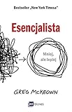  Esencjalista: Mniej, ale lepiej
