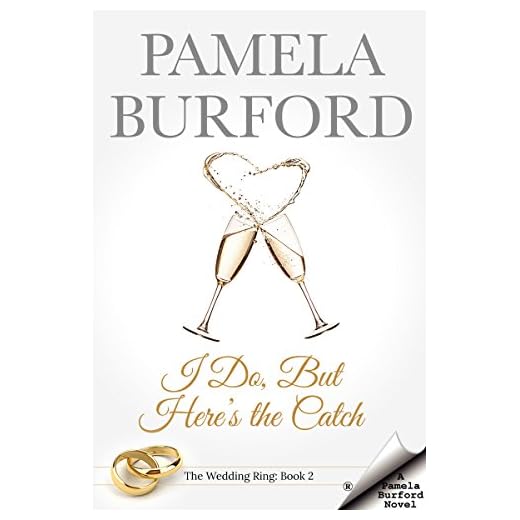 I Do, But Here's the Catch (The Wedding Ring Book 2)