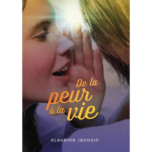 De la peur à la vie Audiolibro Por Claudine Jacquin arte de portada
