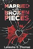 Married with Broken Pieces