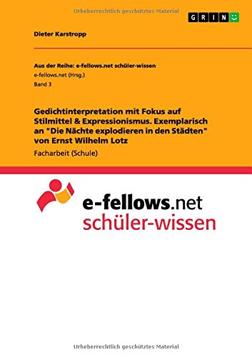 Gedichtinterpretation mit Fokus auf Stilmittel & Expressionismus. Exemplarisch an Die Nächte explodieren in den Städten von Ernst Wilhelm Lotz