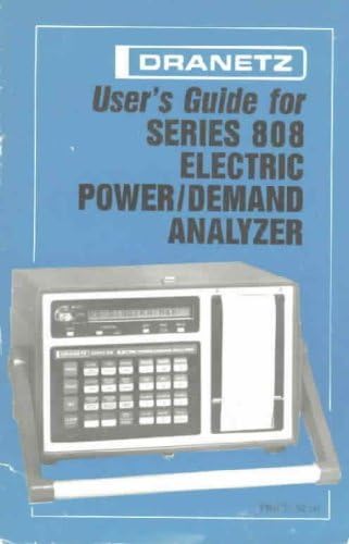 Dranetz User's Guide for Series 808 Electric Power/demand Analyzer Paperback – January 1, 1983