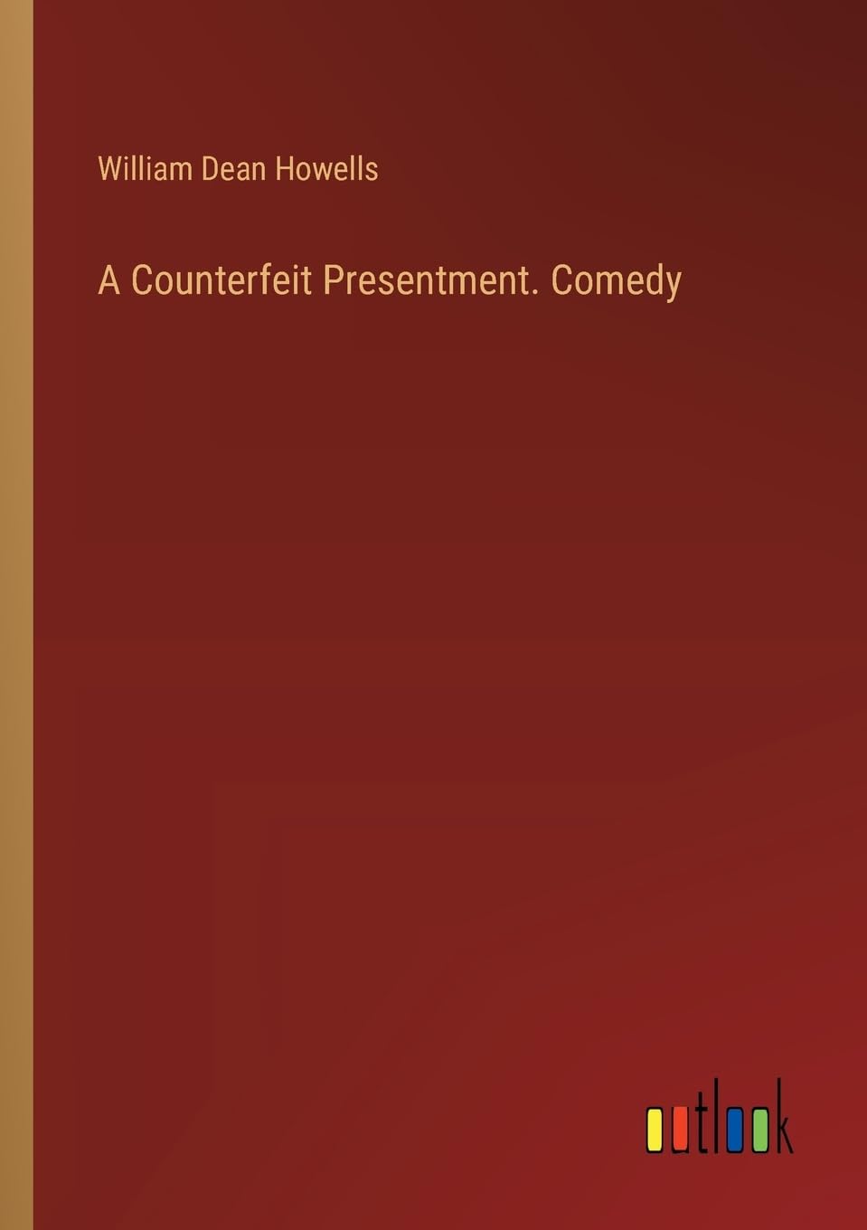 A Counterfeit Presentment. Comedy