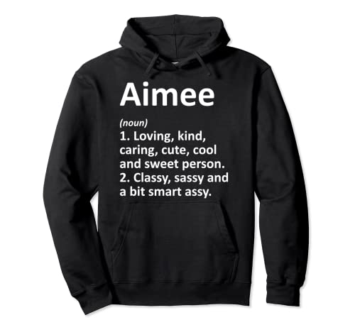 AIMEE Definición Nombre Personalizado Divertido Regalo Idea De Cumpleaños Sudadera con Capucha