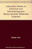 Laboratory Notes on Electrical and Galvanomagnetic Measurements (Materials Science) 044441763X Book Cover