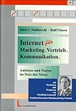  Internet für Marketing Vertrieb Kommunikation: Anbieter und Nutzer im WorldWideWeb - Clasen, Ralf