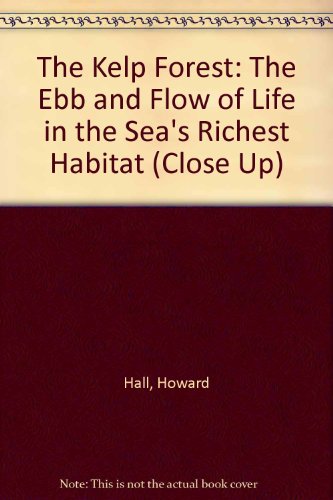 The Kelp Forest: The Ebb and Flow of Life in th... 0382248643 Book Cover