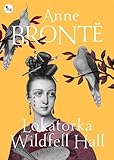 Lokatorka Wildfell Hall - Anne Brontë 