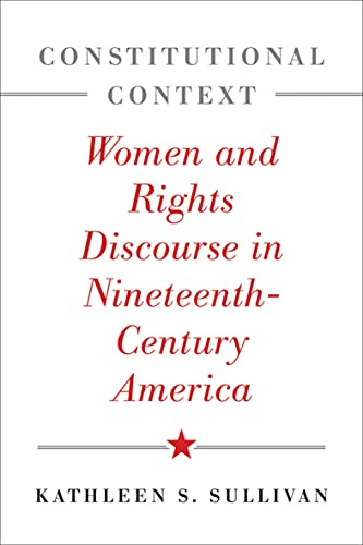 Constitutional Context: Women and Rights Discourse in Nineteenth-Century America (The Johns Hopkins Series in Constitutional Thought) (English Edition)