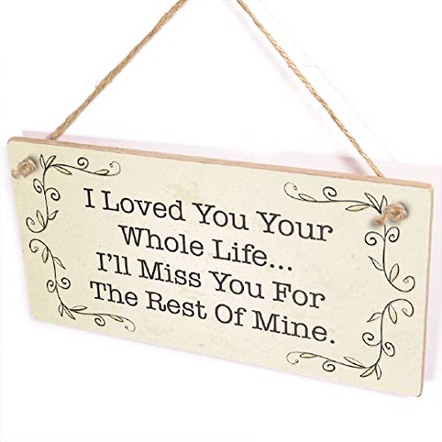 Image of Loved You Whole Life Miss You Rest of Mine Sign