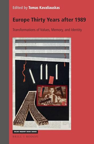 Europe Thirty Years After 1989: Transformations of Values, Memory, and Identity (Central European Value Studies, 359)