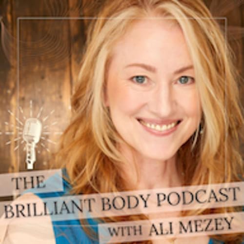 『The Brilliant Body Podcast with Ali Mezey』のカバーアート